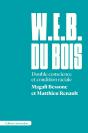 W. E. B. Du Bois : Double Conscience Et Condition Raciale - Preview
