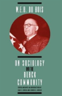 W. E. B. Dubois On Sociology And The Black Community - Preview