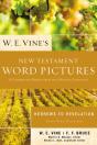 W. E. Vine'S New Testament Word Pictures: Hebrews To Revelation - Preview
