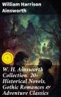 W. H. Ainsworth Collection: 20+ Historical Novels, Gothic Romances & Adventure Classics - Preview