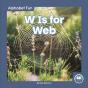 W Is For Web - Preview