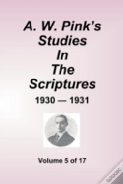 Capa do artigo W. Pink"S Studies In The Scriptures - 1930-31, Volume 5 Of 17