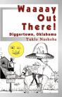 Waaaay Out There! Diggertown, Oklahoma - Preview