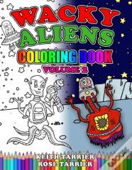 Wacky Alien Coloring Book Volume 2