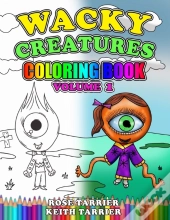 Wacky Creatures Coloring Book Volume 1