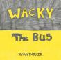 Wacky The Bus - Preview