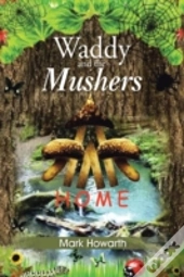 Waddy And The Mushers: Home