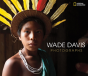 Wade Davis Photographs - Preview