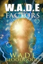 W.A.D.E. Factors