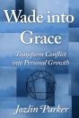 Wade Into Grace: Transform Conflict Into - Preview