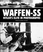 Waffen Ss Hitlers Elite In Photographs