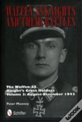 Waffen-Ss Knights And Their Battles