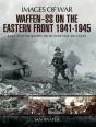 Waffen-Ss On The Eastern Front, 1941-1945 - Preview