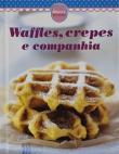 Waffles, Crepes e Companhia