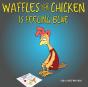 Waffles The Chicken Is Feeling Blue - Preview