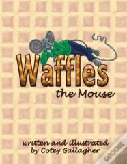 Waffles The Mouse