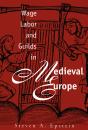 Wage Labor And Guilds In Medieval Europe - Preview