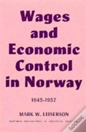 Wages And Economic Control In Norway, 1945-1957