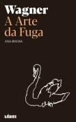Wagner, a Arte da Fuga