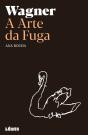 Wagner, a Arte da Fuga - Preview