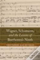Wagner, Schumann, And The Lessons Of Beethoven'S Ninth