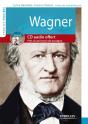 Wagner ; Vie Et Oeuvre - Preview