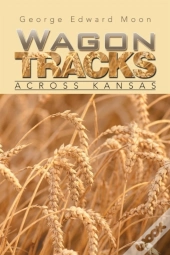 Wagon Tracks: Across Kansas