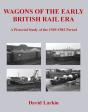 Wagons Of The Early British Rail Era - Preview