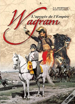 Capa do artigo Wagram, L'Apogée De L' Empire