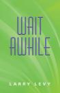 Wait Awhile - Preview