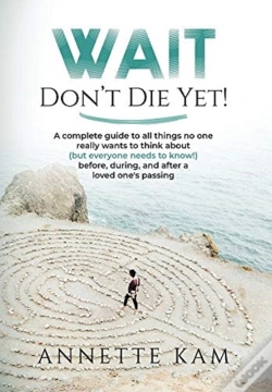 Capa do artigo Wait - Don'T Die Yet!: A Complete Guide