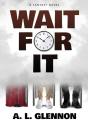 Wait For It! - Preview