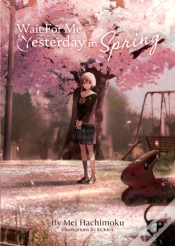 Capa do artigo Wait For Me Yesterday In Spring (Light Novel)