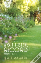 Wait, Listen, Record