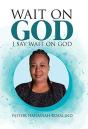 Wait On God: I Say Wait On God - Preview