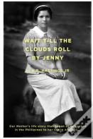 "Wait Till The Clouds Roll By Jennie"
