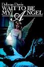 Wait To Be My Angel - Preview