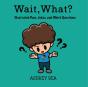 Wait, What? - Preview