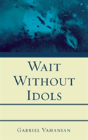 Wait Without Idols - Preview