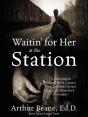 Waitin' For Her At The Station - Preview