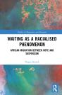 Waiting As A Racialised Phenomenon - Preview
