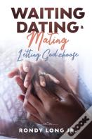 Waiting, Dating, & Mating
