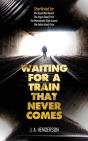 Waiting For A Train That Never Comes - Preview