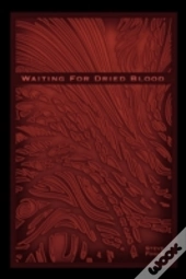 Waiting For Dried Blood: Verbal Rain