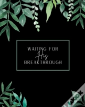 Waiting For His Breakthrough