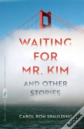 Waiting For Mr. Kim And Other Stories