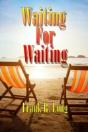 Waiting  For Waiting - Preview