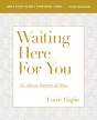 Waiting Here For You Bible Study Guide Plus Streaming Video - Preview