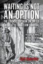 Waiting Is Not An Option: The Transition From Unlimited Growth To Long-Term Survival - Preview