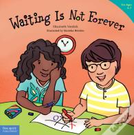 Waiting Is Not Forever
